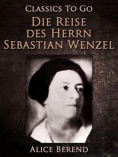 Die Reise des Herrn Sebastian Wenzel (eBook, ePUB) - Berend, Alice