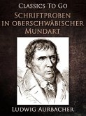 Schriftproben in oberschwäbischer Mundart (eBook, ePUB) Schriftproben in oberschwäbischer Mundart (eBook, ePUB)