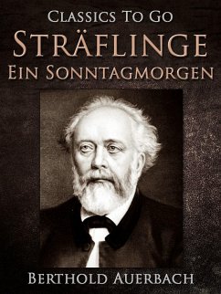 Sträflinge / Ein Sonntagmorgen (eBook, ePUB) - Auerbach, Berthold