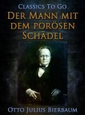 Der Mann mit dem porösen Schädel (eBook, ePUB)