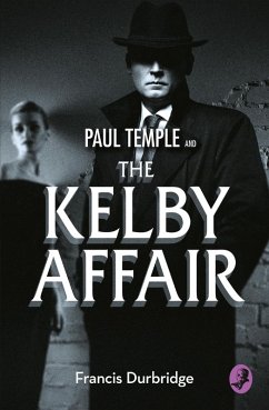 Paul Temple and the Kelby Affair (eBook, ePUB) - Durbridge, Francis