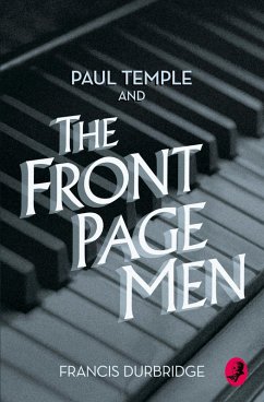 Paul Temple and the Front Page Men (eBook, ePUB) - Durbridge, Francis