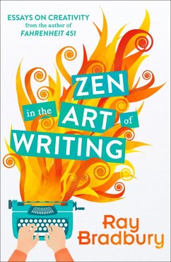 Zen in the Art of Writing (eBook, ePUB) - Bradbury, Ray