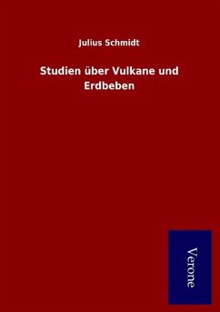 Studien über Vulkane und Erdbeben - Schmidt, Julius