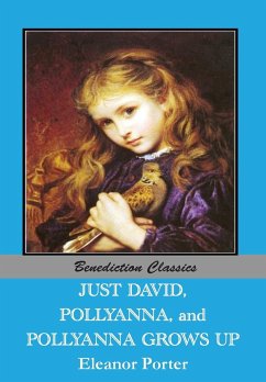 Just David AND Pollyanna AND Pollyanna Grows Up - Porter, Eleanor