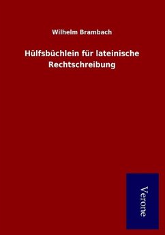 Hülfsbüchlein für lateinische Rechtschreibung - Brambach, Wilhelm