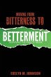 Moving From Bitterness To Betterment - Bild 1