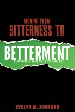 Moving From Bitterness To Betterment - Johnson, Evelyn M