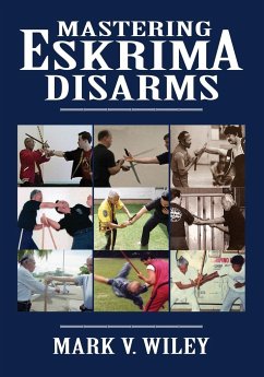 Mastering Eskrima Disarms - Wiley, Mark V