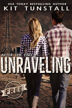 Unraveling (After The End, #1) (eBook, ePUB) - Tunstall, Kit