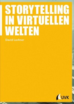 Storytelling in virtuellen Welten (eBook, ePUB) - Lochner, David