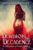 Dewdrops and Decadence: A Collection of Erotic Poetry (eBook, ePUB)