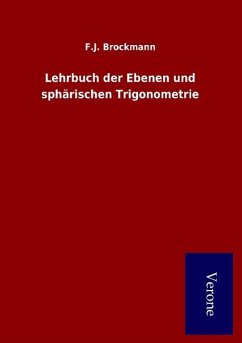 Lehrbuch der Ebenen und sphärischen Trigonometrie - Brockmann, F. J.