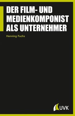 Der Film- und Medienkomponist als Unternehmer (eBook, ePUB) - Fuchs, Henning