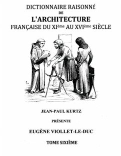 Dictionnaire Raisonné de l'Architecture Française du XIe au XVIe siècle Tome VI (eBook, ePUB) - Viollet-le-Duc, Eugène