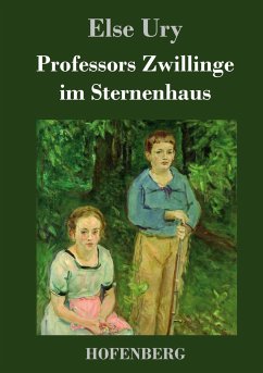 Professors Zwillinge im Sternenhaus Else Ury Author