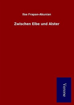 Zwischen Elbe und Alster - Frapan-Akunian, Ilse