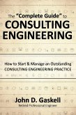 The &quote;Complete&quote; Guide to CONSULTING ENGINEERING
