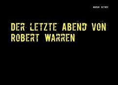 Der letzte Abend von Robert Warren (eBook, ePUB) - Bittner, Marvin