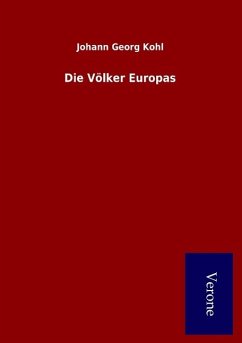 Die Völker Europas - Kohl, Johann Georg
