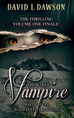 The First Vampire (The Blood Dynasty Chronicles, #6) (eBook, ePUB) - L Dawson, David