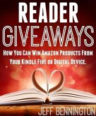 Reader Giveaways: How You Can Win Amazon Products From Your Kindle Fire or Digital Device. (eBook, ePUB)
