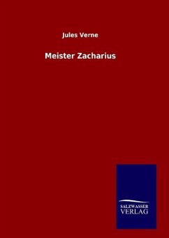 Meister Zacharius - Verne, Jules