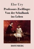 Professors Zwillinge: Von der Schulbank ins Leben Professors Zwillinge: Von der Schulbank ins Leben