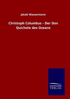 Christoph Columbus - Der Don Quichote des Ozeans - Wassermann, Jakob