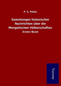 Sammlungen historischer Nachrichten über die Mongolischen Völkerschaften - Pallas, P. S.