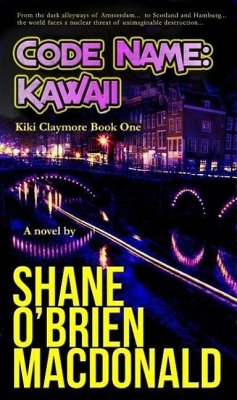 Code Name: Kawaii: A Novel (Kiki Claymore, #1) (eBook, ePUB) - MacDonald, Shane O'Brien