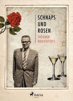 Schnaps und Rosen (eBook, ePUB) - Kallifatides, Theodor