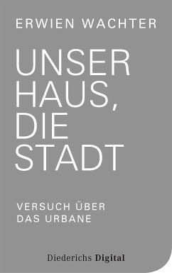 Unser Haus, die Stadt (E-Book-Only) (eBook, ePUB) - Wachter, Erwien