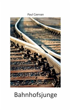 Bahnhofsjunge (eBook, ePUB) Bahnhofsjunge (eBook, ePUB)