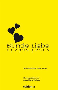 Blinde Liebe (eBook, ePUB) - Woitzuck, Magda; Knoll, Ursula; Krcmárová, Rhea; Epple, Johannes G.; Traunmüller, Lucy; Wlassow, Maria; Cikán, Ondrej; Vitouch, Anatol; Kickinger, Hubert; Soukup, Nikolai