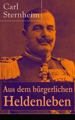 Aus dem bürgerlichen Heldenleben (eBook, ePUB) - Sternheim, Carl