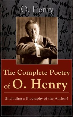Cover The Complete Poetry of O. Henry (Including a Biography of the Author) (eBook, ePUB)