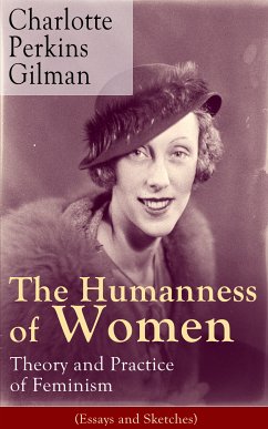 The Humanness of Women: Theory and Practice of Feminism (Essays and Sketches) (eBook, ePUB) - Gilman, Charlotte Perkins