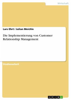 Die Implementierung von Customer Relationship Management (eBook, ePUB) - Ehrt, Lars; Meichle, Julian