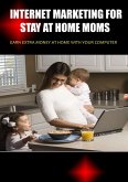 Internet Marketing for Stay at Home Moms (eBook, ePUB)