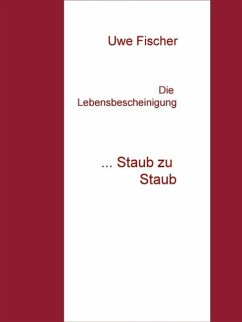 Die Lebensbescheinigung (eBook, ePUB) - Fischer, Uwe