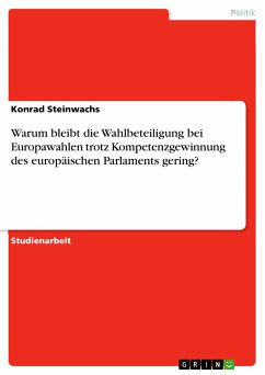 Warum bleibt die Wahlbeteiligung bei Europawahlen trotz Kompetenzgewinnung des europäischen Parlaments gering? (eBook, ePUB)