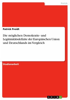 Die möglichen Demokratie- und Legitimitätsdefizite der Europäischen Union und Deutschlands im Vergleich (eBook, ePUB)