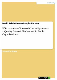 Effectiveness of Internal Control System as a Quality Control Mechanism in Public Organizations (eBook, ePUB) - Ackah, David; Pangka Kondegri, Moses