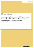 Arbitragemöglichkeiten bei ETF (Exchange Traded Funds) und ihrem Underlying in Abhängigkeit von der Volatilität (eBook, ePUB) Arbitragemöglichkeiten bei ETF (Exchange Traded Funds) und ihrem Underlying in Abhängigkeit von der Volatilität (eBook, ePUB)