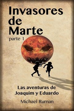 Invasores de Marte - Las aventuras de Joaquim y Eduardo (eBook, ePUB) - Ruman, Michael
