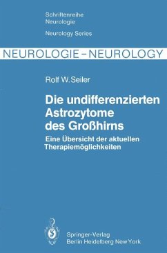 Die undifferenzierten Astrozytome des Grosshirns : eine Übersicht der aktuellen Therapiemöglichkeiten. Schriftenreihe Neurologie, Neurology Series ; Bd. 22