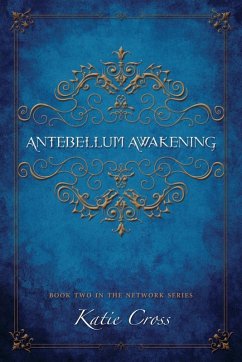 Antebellum Awakening (eBook, ePUB) - Cross, Katie