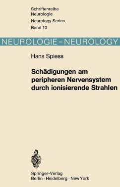 Schädigungen am peripheren Nervensystem durch ionisierende Strahlen. Mit ausführlicher englischer Zusammenfassung. (=Schriftenreihe Neurologie, Neurology Series, Band 10). - Spiess, Hans