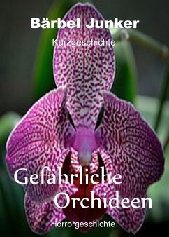 Gefährliche Orchideen (eBook, ePUB) - Junker, Bärbel